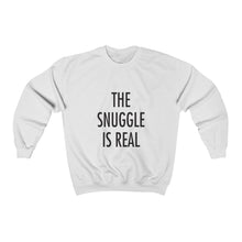 the snuggle is real crewneck sweater