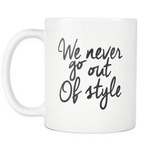 we never go out of style mug