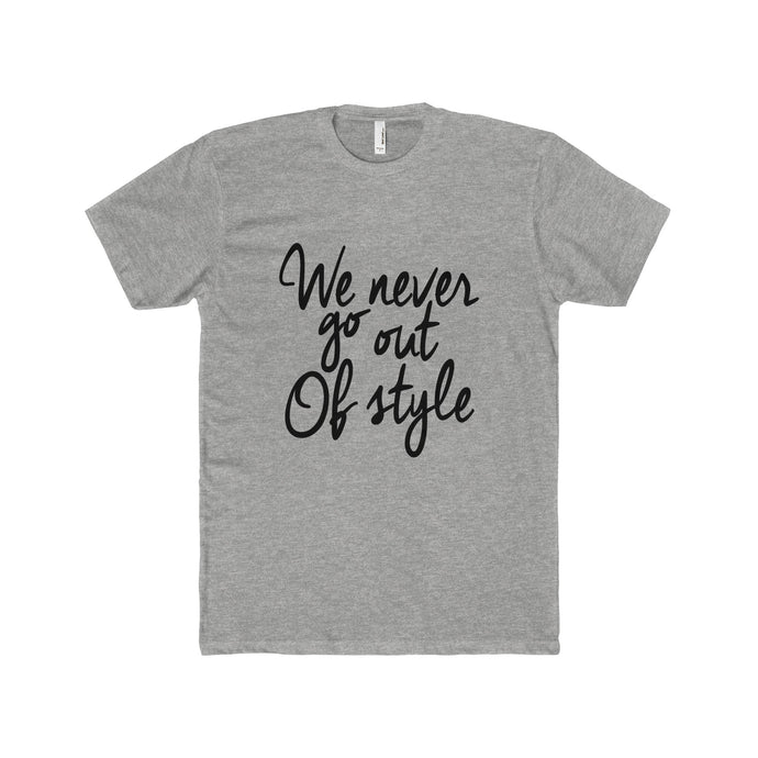 we never go out of style t-shirt